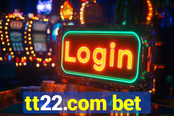 tt22.com bet